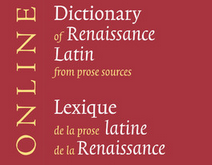 Dictionary of Renaissance Latin from Prose Sources / Lexique de la prose latine de la Renaissance (Brill)
