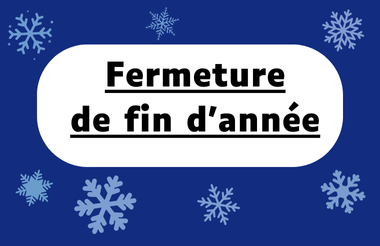 Fermeture de fin d'année